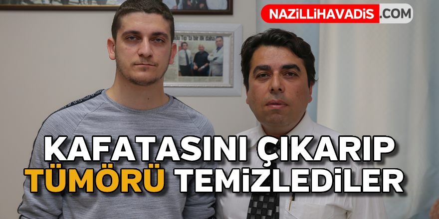 Kafatası kemiğini çıkarıp tümörü temizlediler