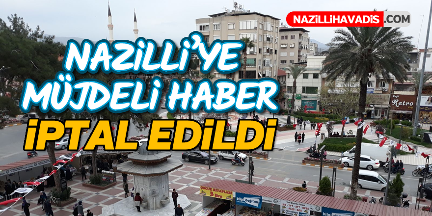 Nazilli'ye müjdeli haber