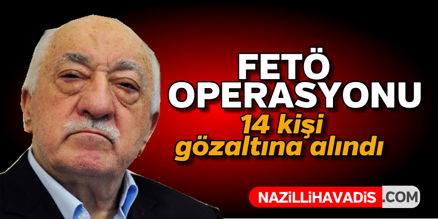 FETÖ operasyonu