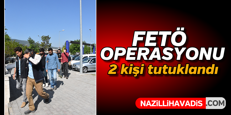 FETÖ'den iki kişi tutuklandı