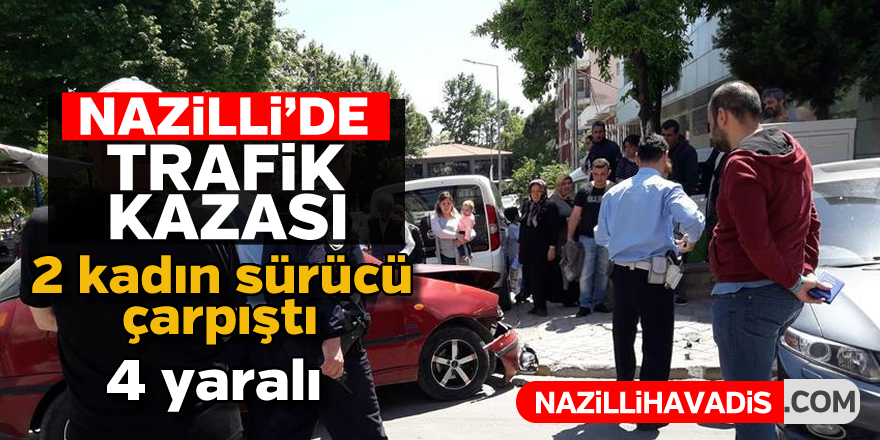 Nazilli'de trafik kazası : 4 yaralı