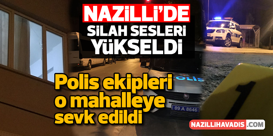 Nazilli'de silah sesleri yükseldi