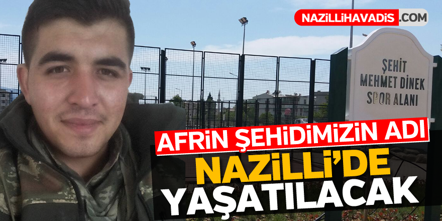 Afrin şehidimizin adı Nazilli'de yaşatılacak