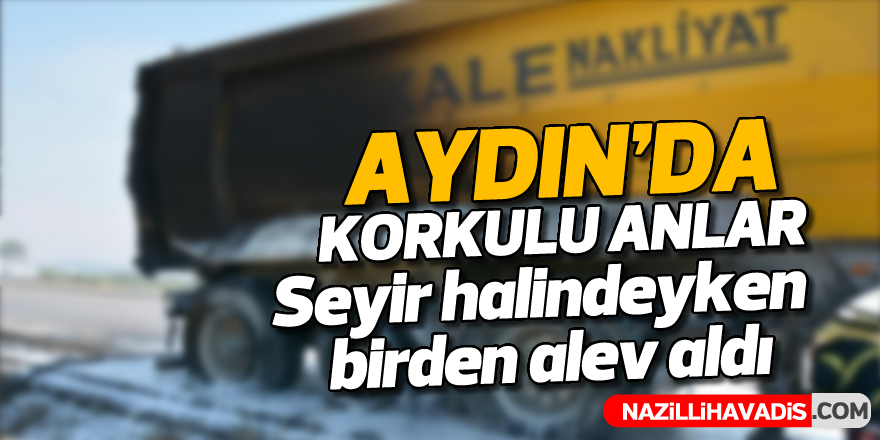 Aydın'da korkulu anlar