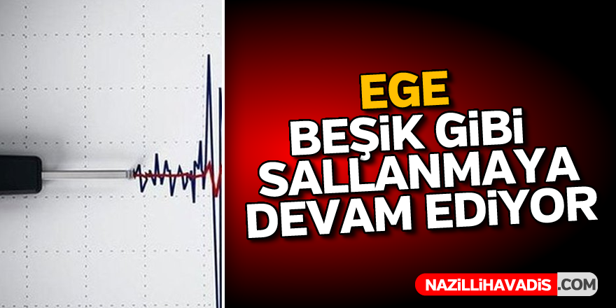 Ege'de depremler devam ediyor