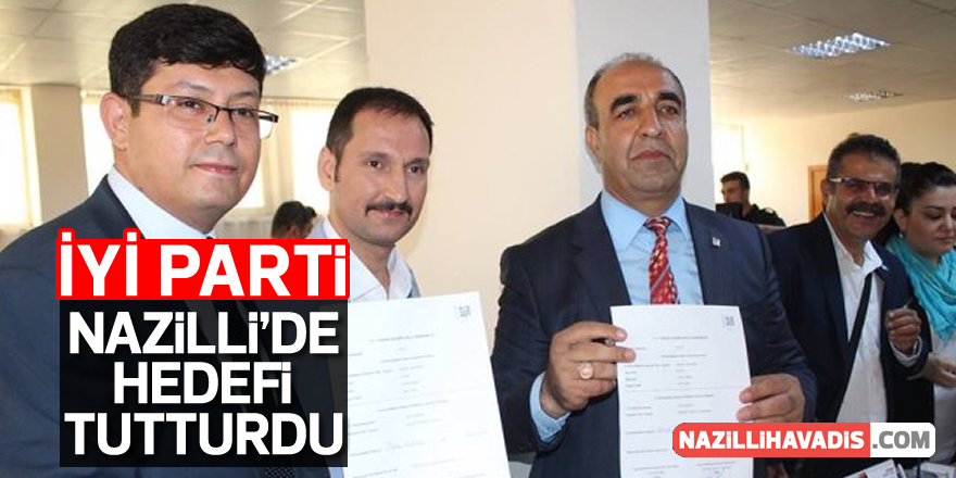 İYİ Parti Nazilli'de Hedefi Tutturdu