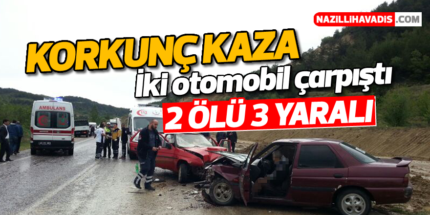 İki otomobil çarpıştı; 2 ölü, 3 yaralı