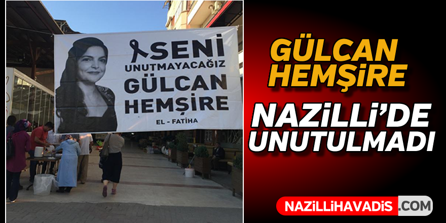 Gülcan hemşire Nazilli'de unutulmadı