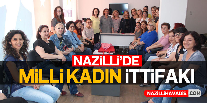 Nazilli'de milli kadın ittifakı