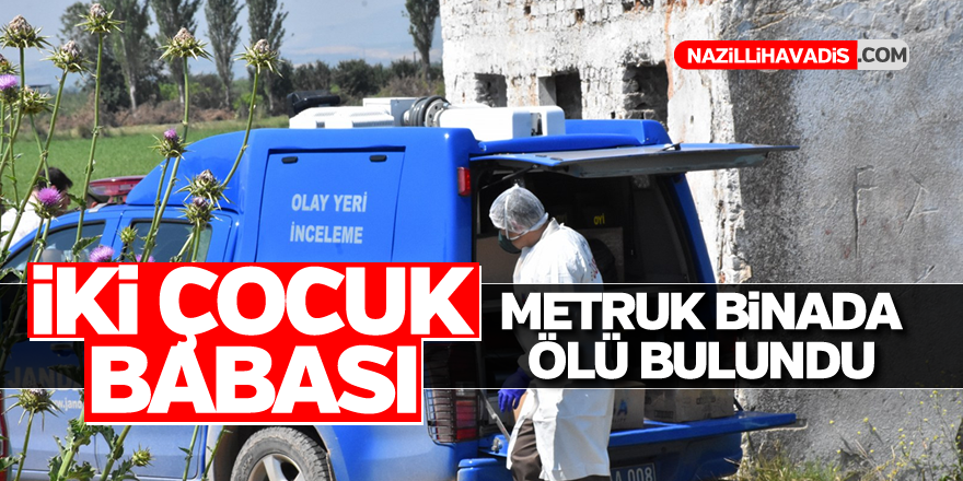 İki çocuk babası metruk binada ölü bulundu