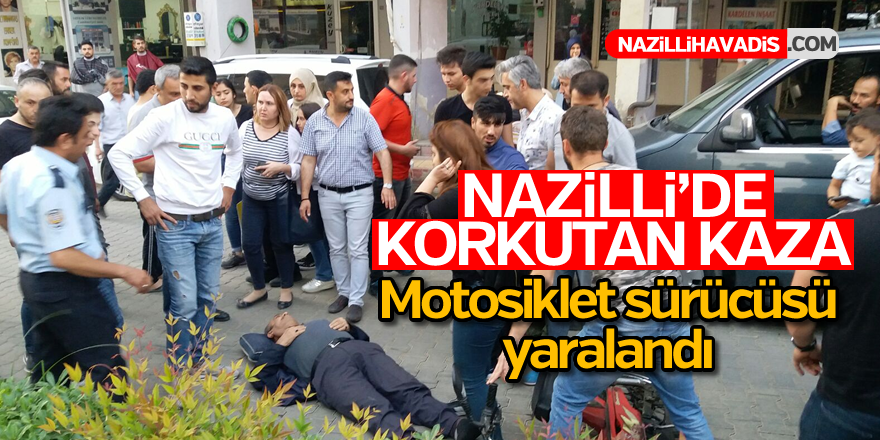 Nazilli'de korkutan kaza; 1 yaralı