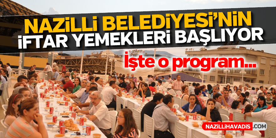 Nazilli Belediyesi'nin iftar yemekleri başlıyor