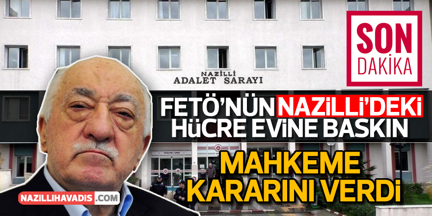 FETÖ'nün Nazilli'deki hücre evine baskın