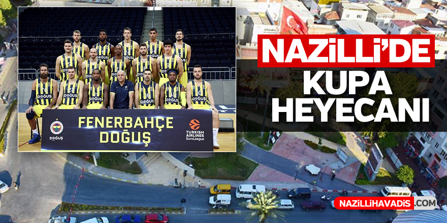 Nazilli'de kupa heyecanı