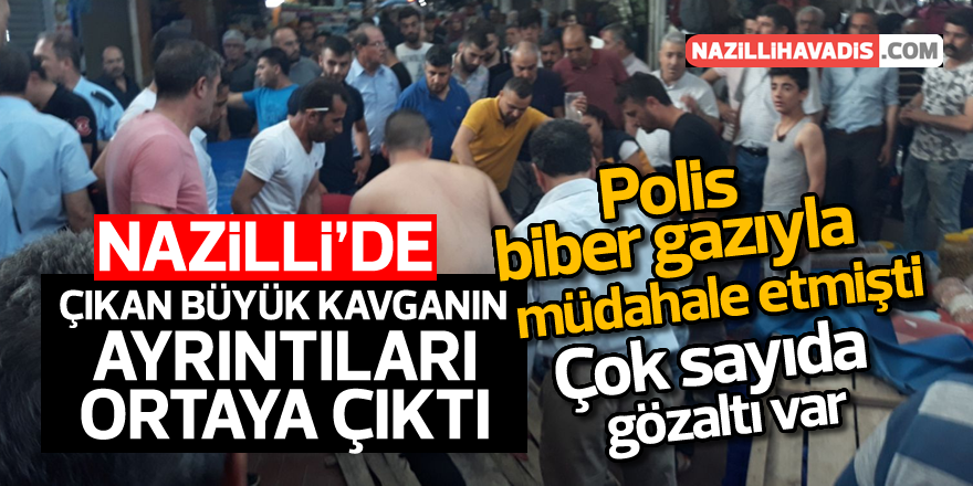 Nazilli'de çıkan kavgayla ilgili ayrıntılar ortaya çıktı