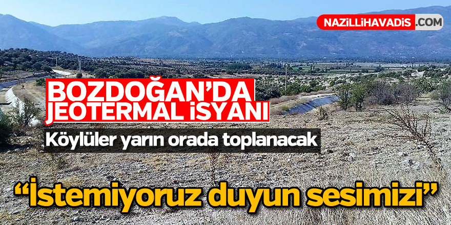 Bozdoğan'da jeotermal isyanı