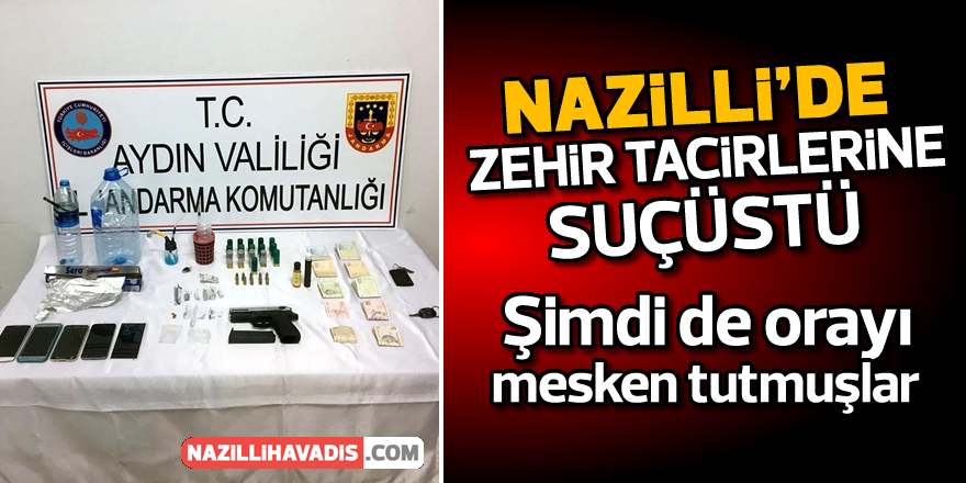 Nazilli'de uyuşturucu tacirlerine suçüstü