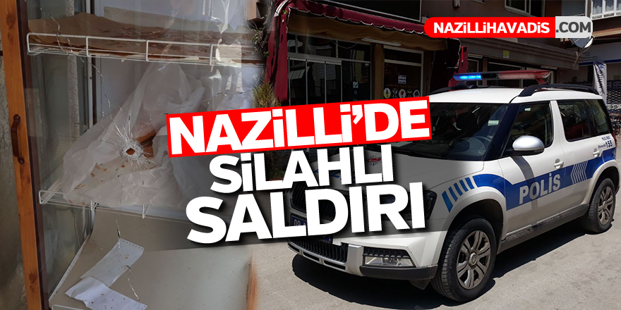 Nazilli'de silahlı saldırı meydana geldi