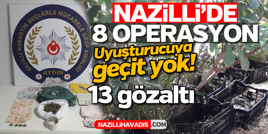 Nazilli'de zehir tacirlerine darbe