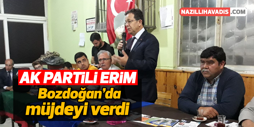 AK Partili Erim Bozdoğan'da müjdeyi verdi