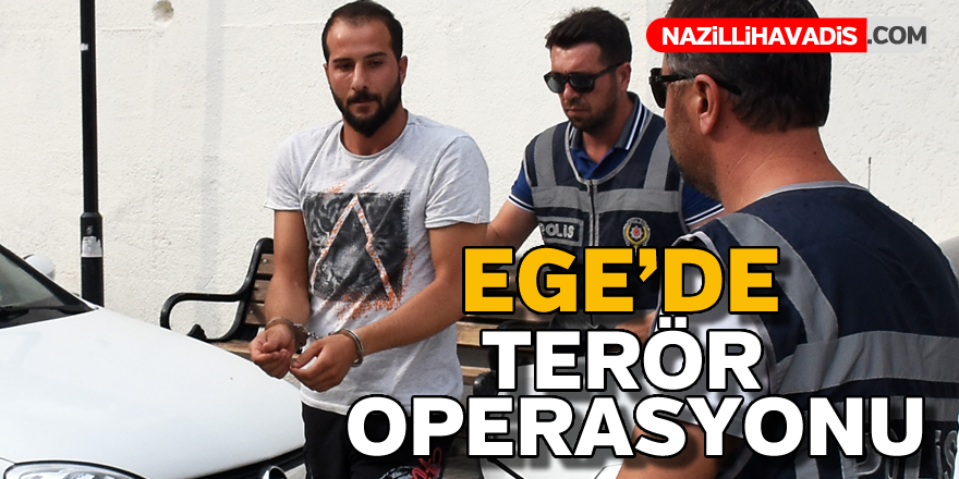 Ege'de terör operasyonu