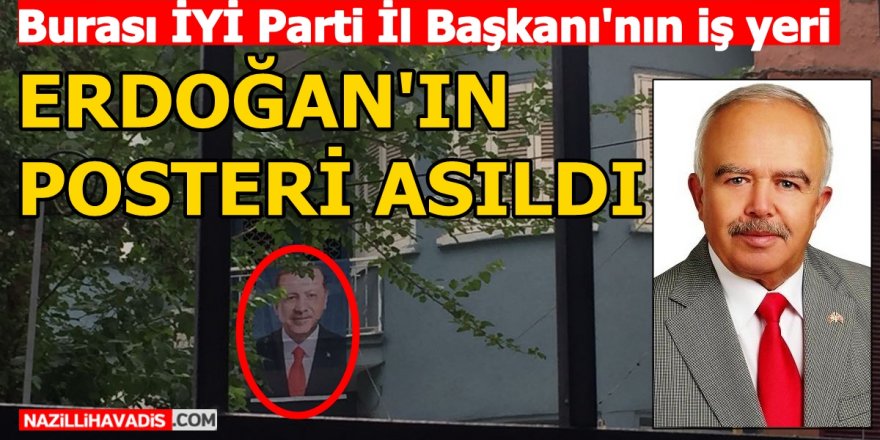 İYİ Parti İl Başkanının iş yerinde "ERDOĞAN" posteri