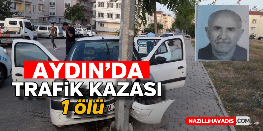 Aydın'da trafik kazası ! 1 ölü