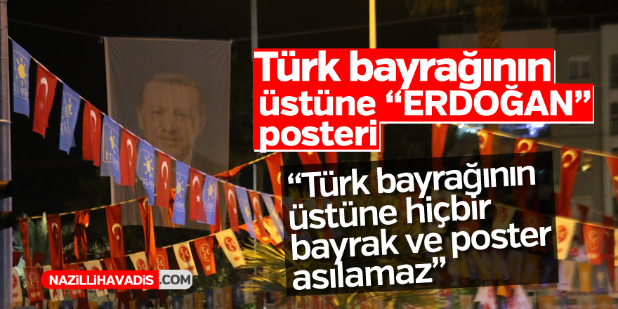 Türk bayrağının üstüne "ERDOĞAN" posteri