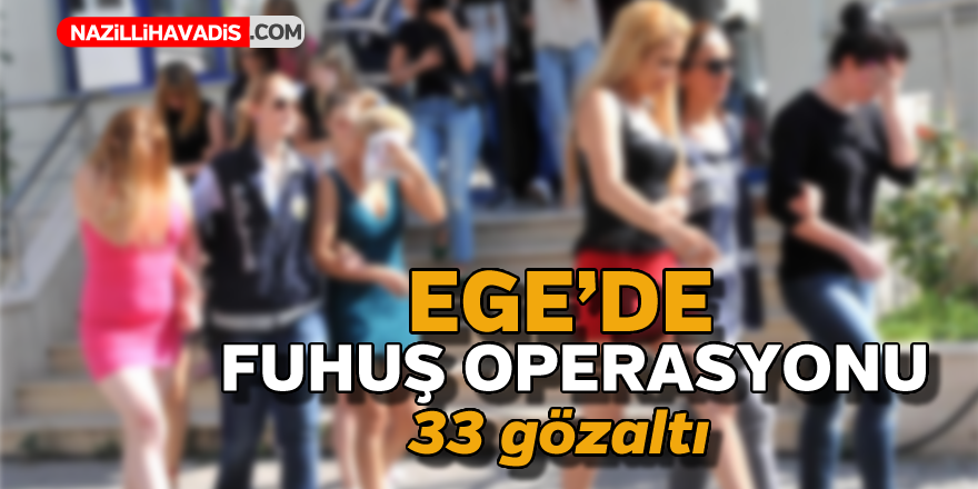 Ege'de fuhuş operasyonu