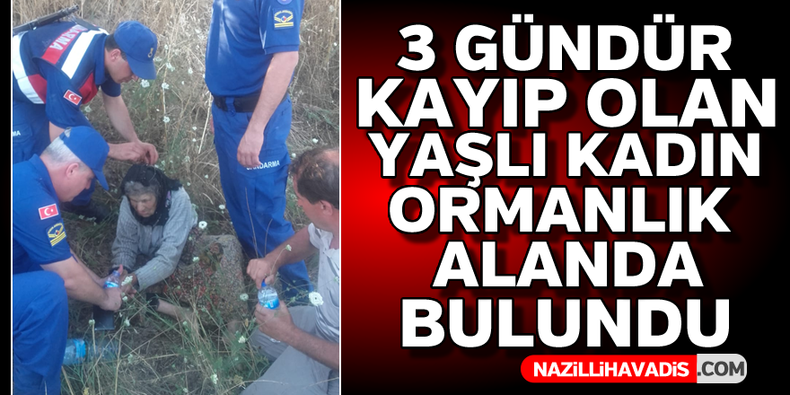 Kayıp olan yaşlı kadın ormanlık alanda bulundu