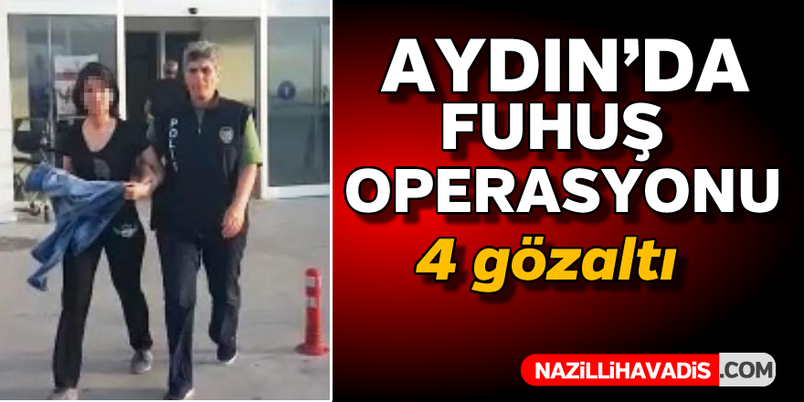 Aydın'da fuhuş operasyonu