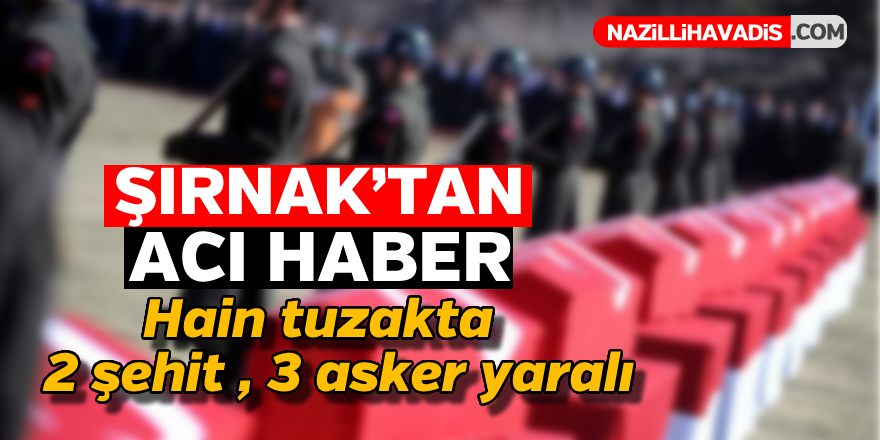 Şırnaktan acı haber !