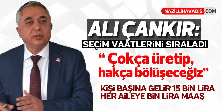 Ali Çankır seçim vaatlerini sıraladı