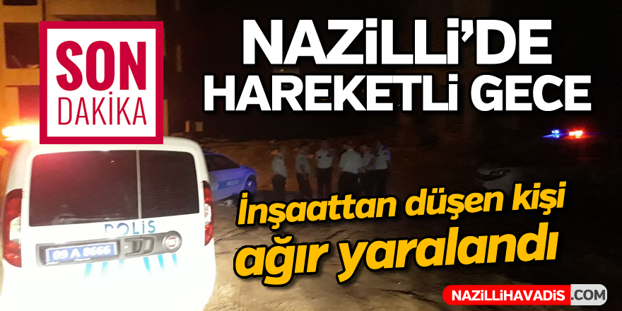 Nazilli'de hareketli gece