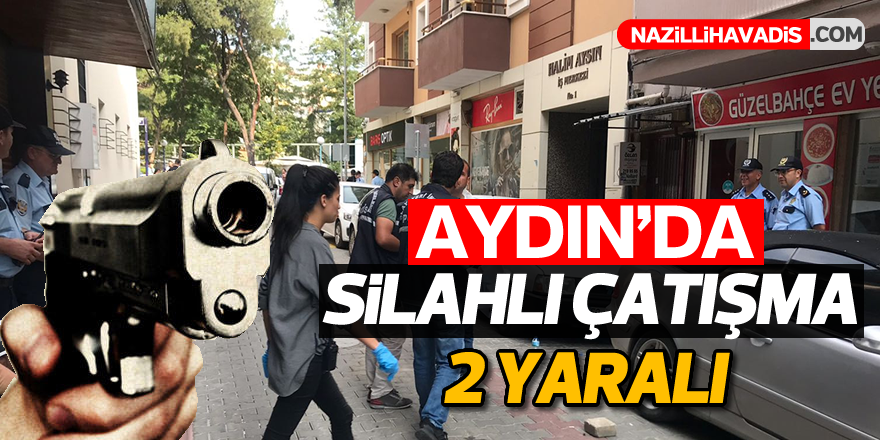 Aydın'da silahlar konuştu; 2 yaralı