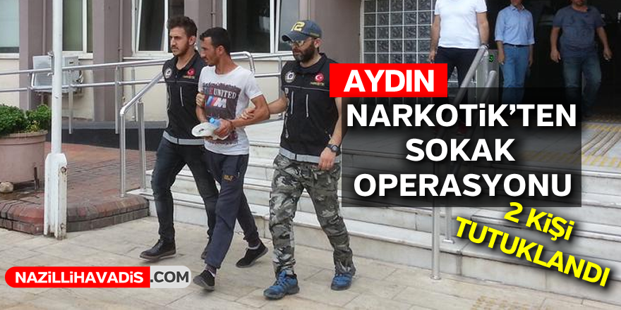 Aydın Narkotik'ten sokak operasyonu