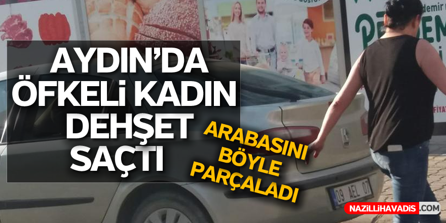 Öfkeli kadın dehşet saçtı