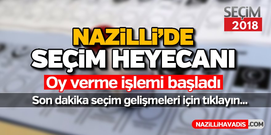 Nazilli'de anlık seçim gelişmeleri