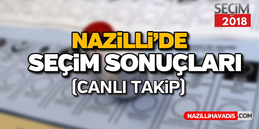 Nazilli'de seçim sonuçları