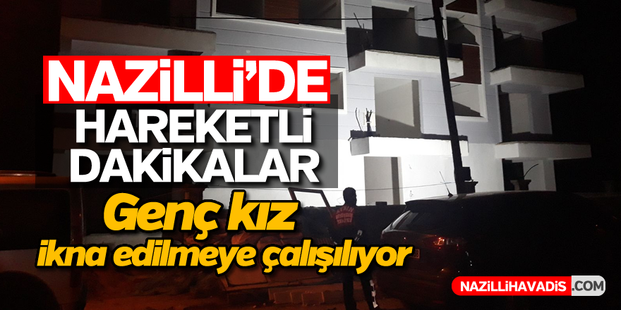 Nazilli'de hareketli gece