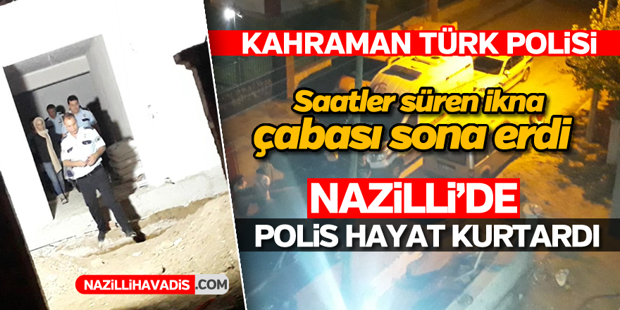 Nazilli'de polis hayat kurtardı