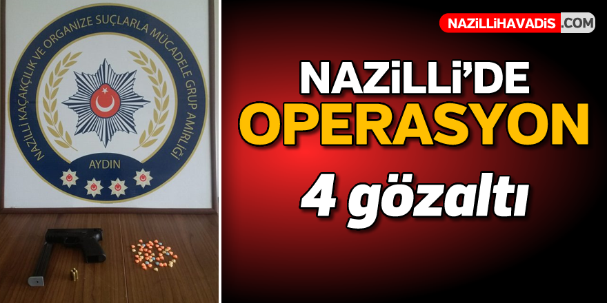 Nazilli'de uyuşturucu operasyonu