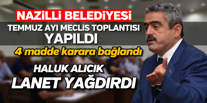 Nazilli BelediyeSİ Temmuz Ayı meclis toplantısı yapıldı