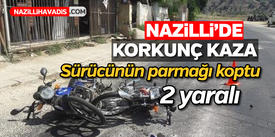 Nazilli'de korkunç kaza