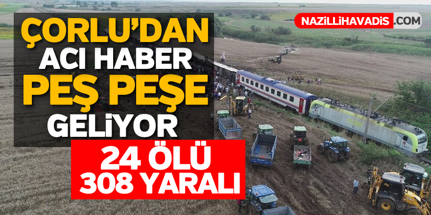 Çorlu'dan acı haber peş peşe geliyor