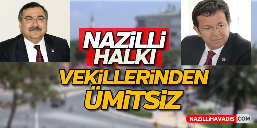 Nazilli Halkı Vekillerinden Ümitsiz