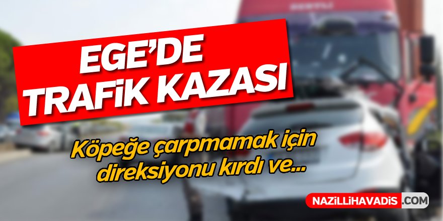 Ege'de Trafik Kazası