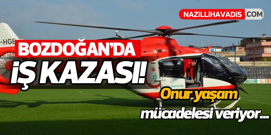 Bozdoğan'da İş Kazası!