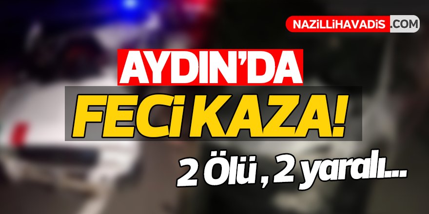 Aydın'da Feci Kaza!