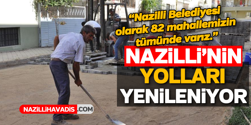 Nazilli Belediyesi yolları yeniliyor